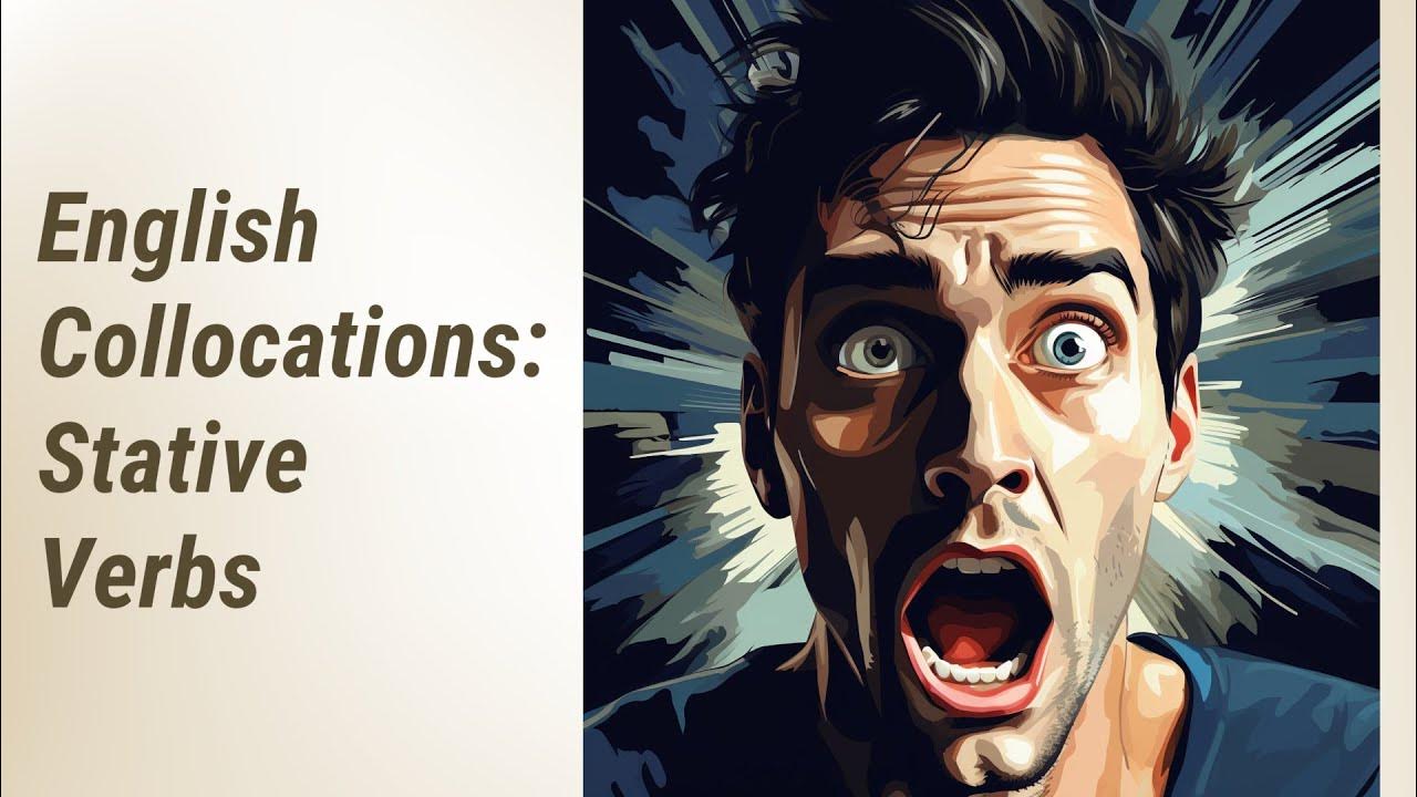 Mastering English Stative Verb + Noun Collocations YouTube