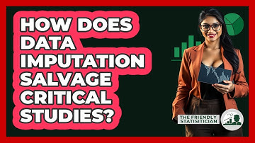 How Does Data Imputation Salvage Critical Studies? - The Friendly Statistician