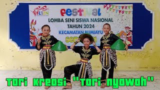 Tari Kreasi FLS2N 2024 | Tari Nyawah