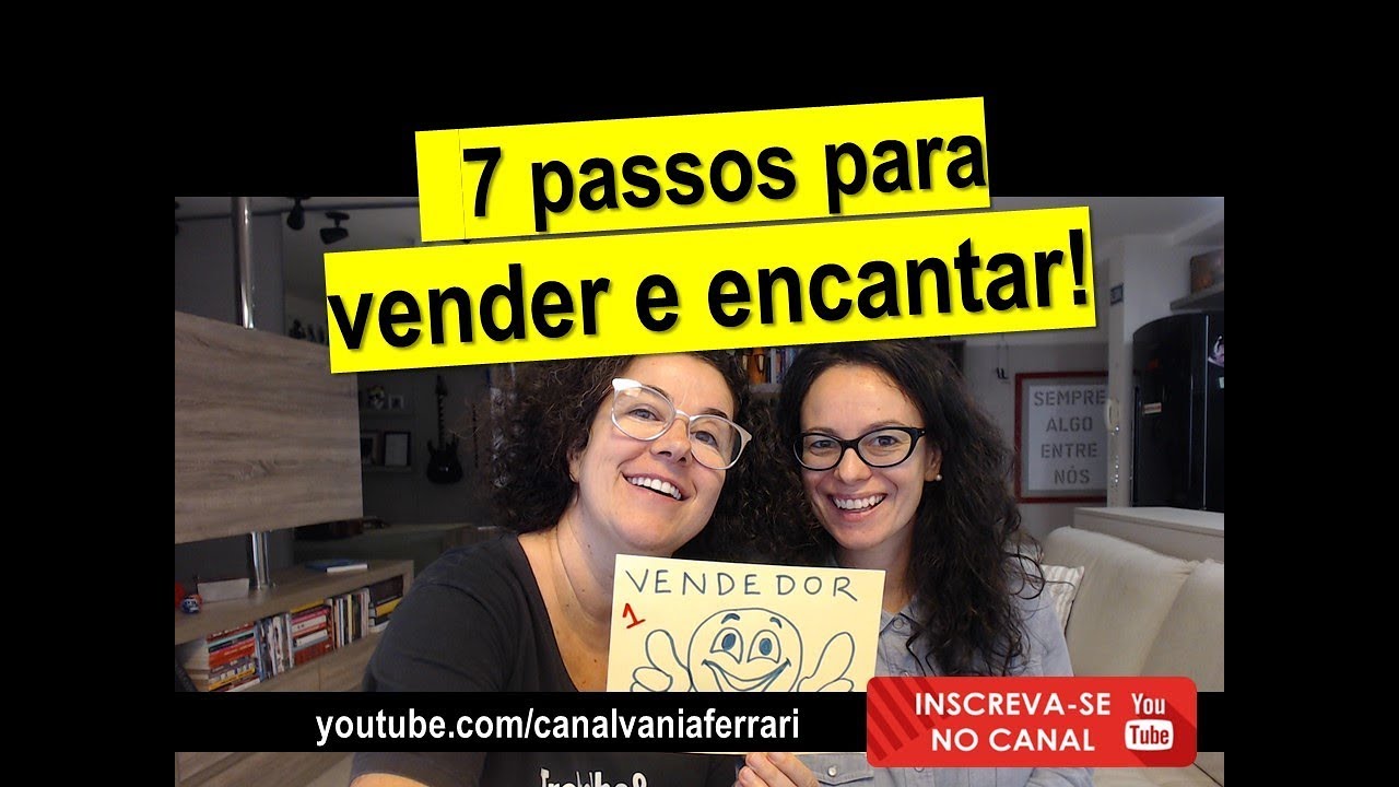 7 passos para vender e encantar - YouTube