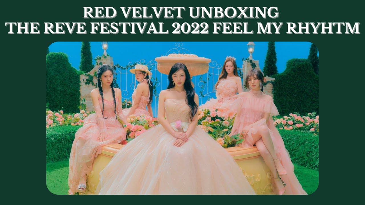 Red Velvet The Reve Festival 2022: Feel My Rhyhtm Unboxing
