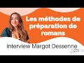 Les mthodes dcriture de romans avec margot dessenne