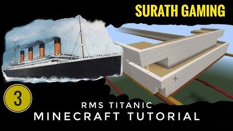 RMS Titanic minecraft tutorial part 3 .