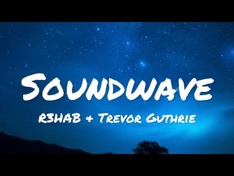 R3HAB  Trevor Guthrie   Soundwave lyrics