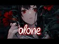 「Nightcore」 alone - Trevor Daniel ♡ (Lyrics)