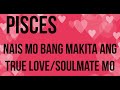 HULA KAPALARAN♓PISCES♓💘NAIS MO BANG MAKITA💘 ANG TRUE LOVE/SOULMATE MO timeless tagalog tarot