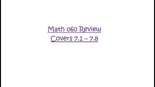 Math 060: Chapter 7 Review
