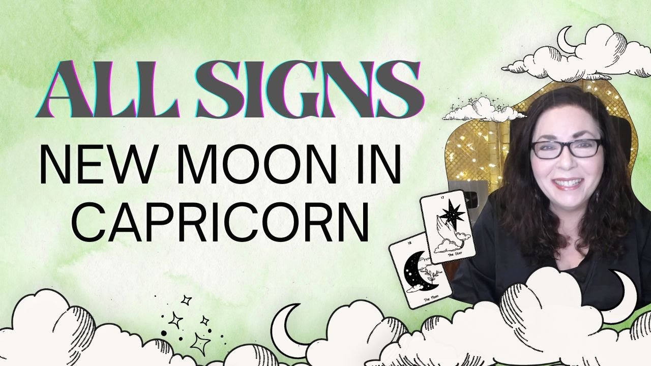 All Signs – New Moon in Capricorn 🌑 Astrology & Tarot Energies for 2025 ...
