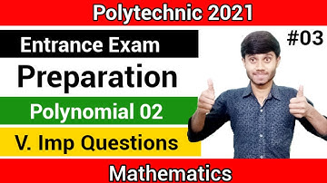 Polytechnic 2021 Entrance Exam Preparation 03 : Polynomial 02 || Imp Questions | Polytechnic 2021
