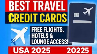 Best Travel Credit Cards in USA 2025 | Free Flights, Hotels &amp; Lounge Access! ✈️🏨