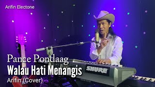 WALAU HATI MENANGIS_Pance Pondaag_Cover by ARIFIN