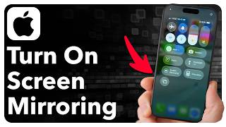How To Turn On Screen Mirroring On iPhone