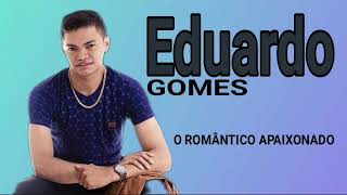 EDUARDO GOMES / O ROMÂNTICO APAIXONADO - CD COMPLETO