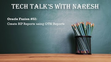 Oracle Fusion #52: Create BIP Reports using OTBI Reports