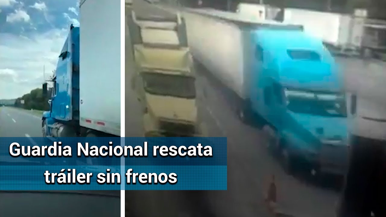 Guardia Nacional hace rescate de película y evita accidente de tráiler sin frenos
