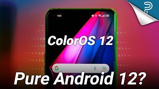 ColorOS 12 Is Almost PURE Android 12, Plus NEW Perks!
