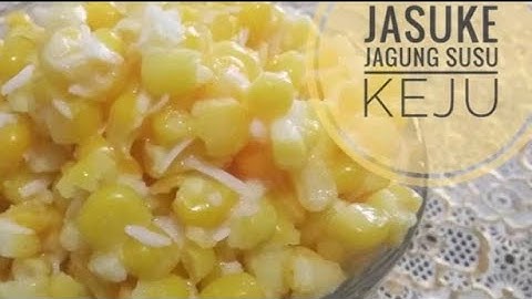 Procedure text - How To Make Corn Milk Cheese (JASUKE) # Tugas Kelompok B. Inggris
