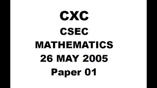 MATHS#03 ~ CXC/CSEC MATHEMATICS MAY/JUNE 2005 Paper 1 Profile