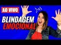 Como não sofrer: Blindagem Emocional