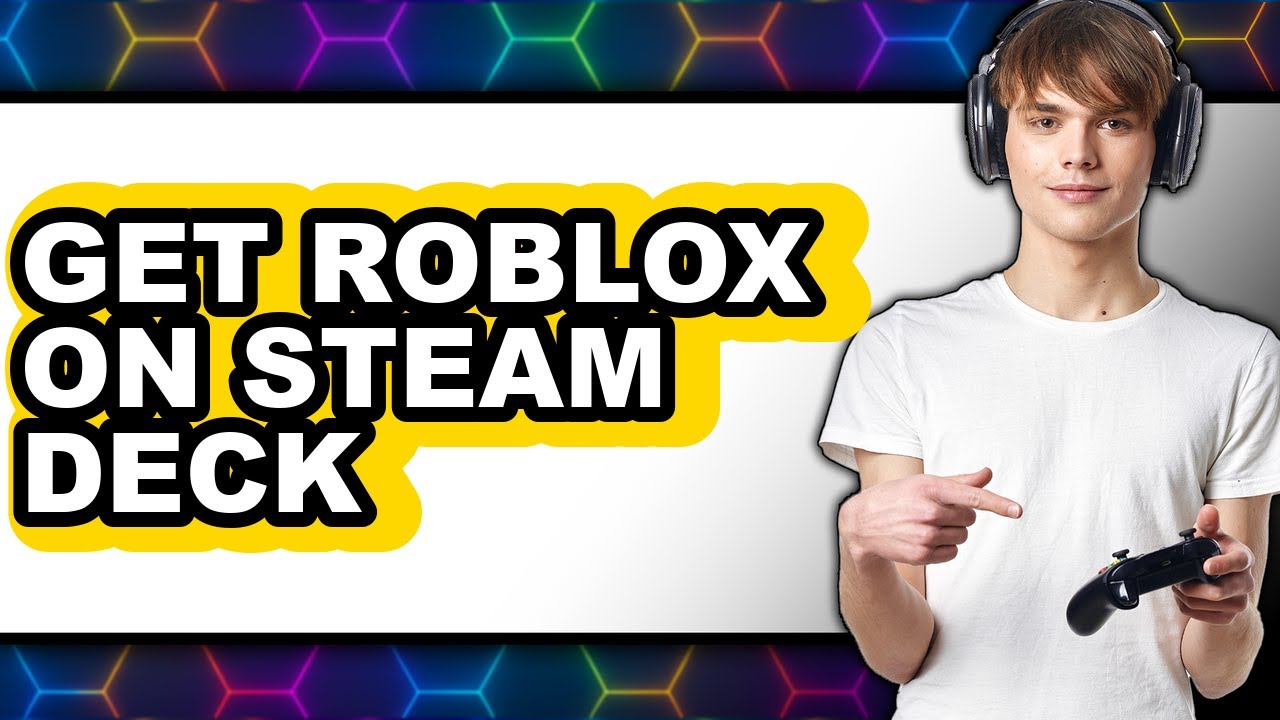 How To Get Roblox On Steam Deck 2025 Easy Guide YouTube 