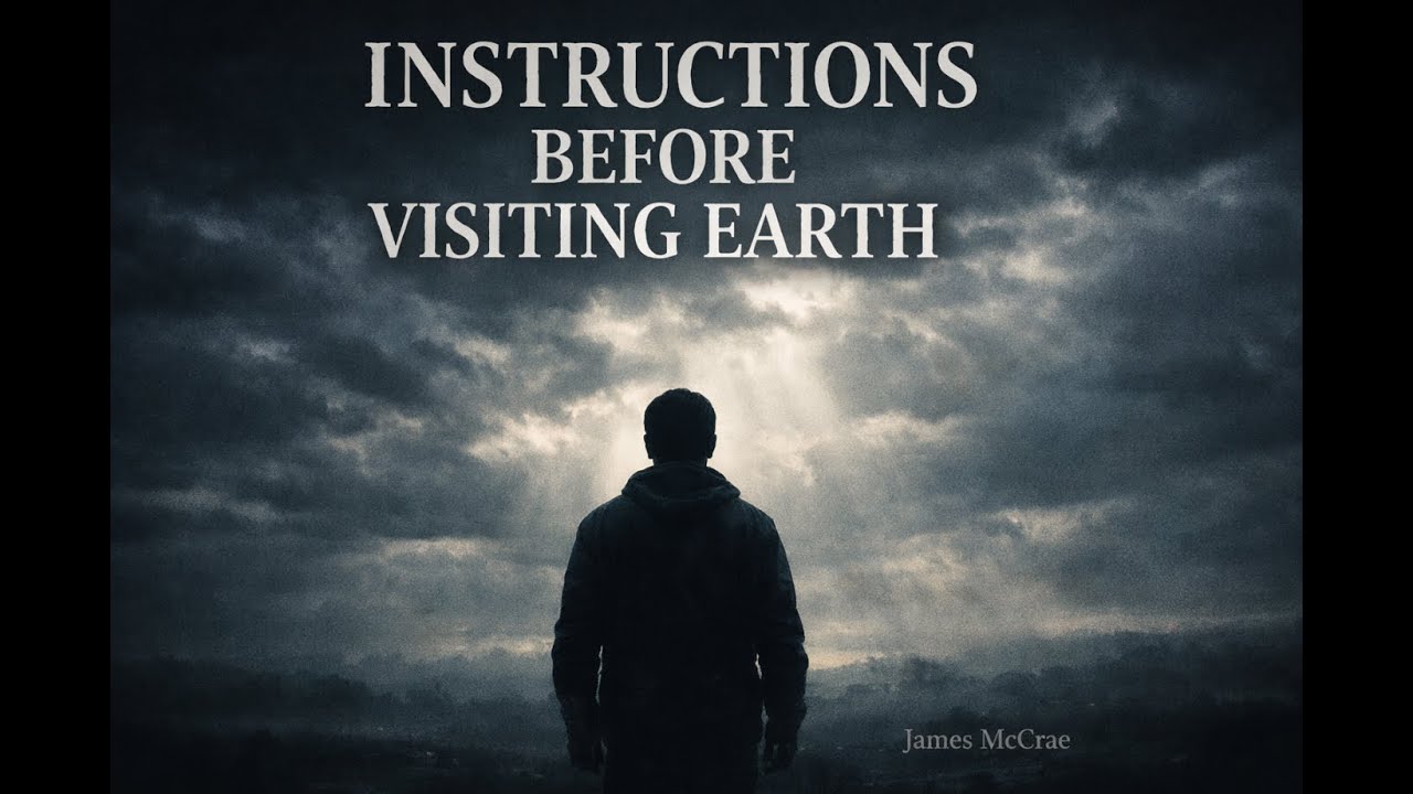 Instructions Before Visiting Earth | James McCrae - YouTube