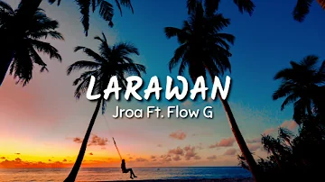Larawan lyrics - Jroa ft. Flow G