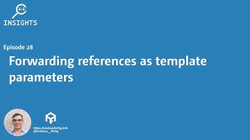 C++ Insights - Episode 28: Forwarding references as template parameters