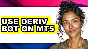 How to Use Deriv Bot on Mt5 - Full Guide