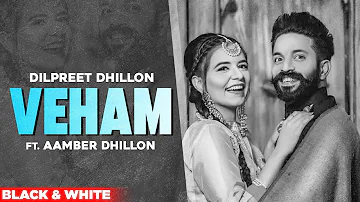 Veham (Official B&W Video) | Dilpreet Dhillon Ft Aamber Dhillon | Desi Crew| Latest Punjabi Song2020