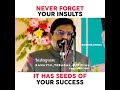 Never forget your insults it has seeds of your success tamil motivation true