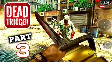 DEAD TRIGGER 2023 Android Gameplay Walkthrough PART 3 (CHAINSAW) full game
