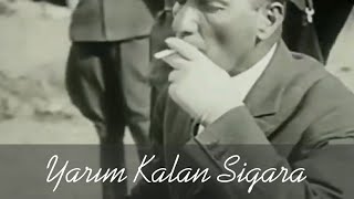 Atatürk - Yarım Kalan Sigara Resimi