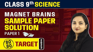 Magnet Brains Sample Paper Solution 2023 | Class 9 Science (Paper 1)