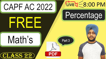 CAPF Maths 2022 - Percentage ( Part 3) || Class 22 || by Balwinder Singh #CAPFMATHS #CAPF2022