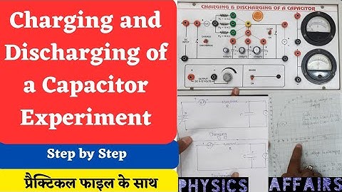 Charging and Discharging of Capacitor Experiment | RC circuit charging and discharging