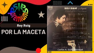 Video thumbnail of "🔥POR LA MACETA por REY ROIG con LUIS RODRIGUEZ - Salsa Premium"