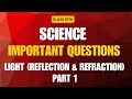 LIGHT (REFLECTION AND REFRACTION) CLASS 10TH (IMPORTANT QUESTIONS)