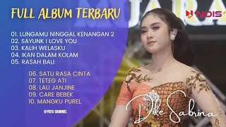 DIKE SABRINA-LUNGAMU NINGGAL KENANGAN 2 II FULL ALBUM TERBARU 3023