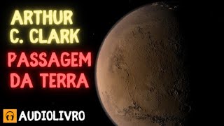 #629 - Passagem da Terra - Arthur C. Clarke - Conto um Conto #AUDIOLIVROS
