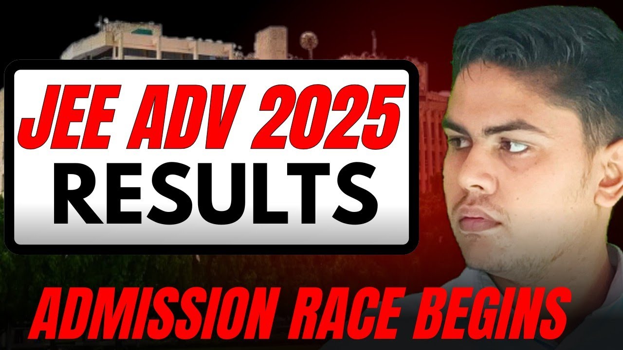What to do after the JEE ADVANCED 2025 results | JEE 2025 | IIT JEE ...
