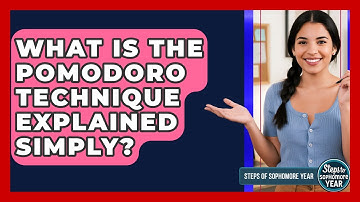 What Is The Pomodoro Technique Explained Simply? - Steps to Sophomore Year
