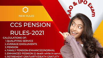 CCS PENSION RULES 2021: CALCULATION OF PENSION, FAMILY PENSION, DCRG EMOLUMENTS AAO Exam Preparation