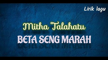 Beta Seng Marah - Mitha Talahatu (Lirik)
