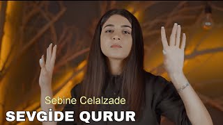 Sebine Celalzade - Sevgide Qurur - Official Video Music