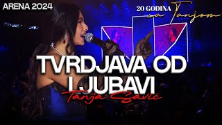 Tanja Savic - Tvrdjava Od Ljubavi Arena 2024