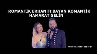 HAMARAT GELİN ÇALIŞKAN DAMAT YENİ ROMAN HAVASI ROMANTİK ERHAN Ft BAYAN ROMANTİK Resimi