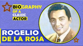 ROGELIO DE LA ROSA Biography, PINAKA SIKAT na Aktor Noon KILALANIN