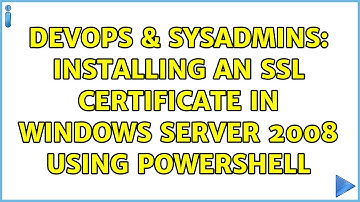 DevOps & SysAdmins: Installing an SSL Certificate in Windows Server 2008 using powershell
