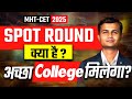 MHT-CET 2025 Spot Round Explained! 🔍 Last Chance for Admission? Complete Guide