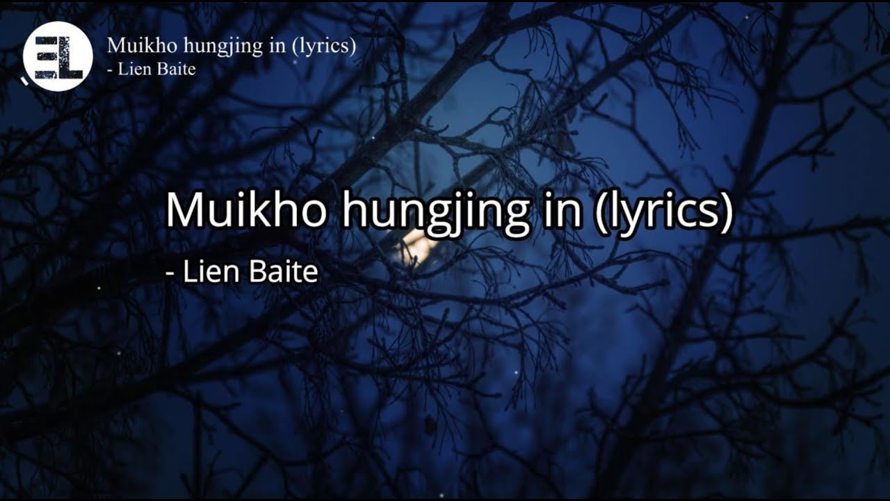 Muikho hungjing in - Lien Baite (lyrics)